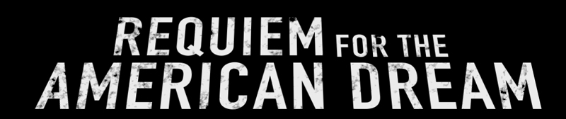 PF PICTURES – REQUIEM FOR THE AMERICAN DREAM